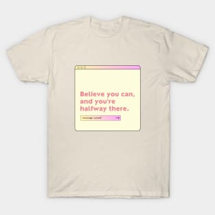 Believe you can T-Shirt